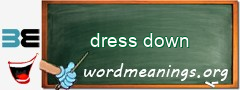 WordMeaning blackboard for dress down